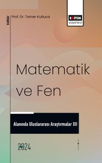 Matematik ve Fen Alanında Uluslararası Araştırmalar XII
