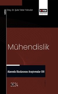 Mühendislik Alanında Uluslararası Araştırmalar XIII