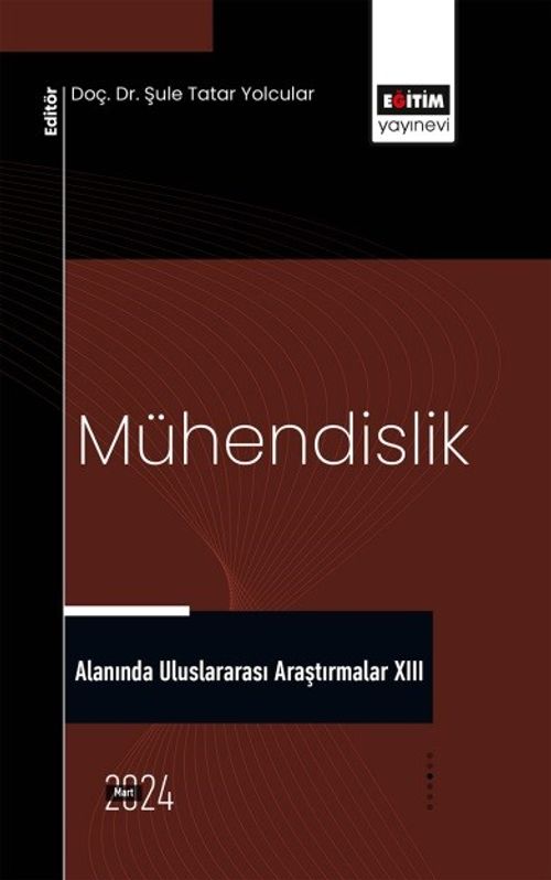 Mühendislik Alanında Uluslararası Araştırmalar XIII
