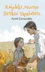Köydeki Mucize & Birlikte Yapabiliriz