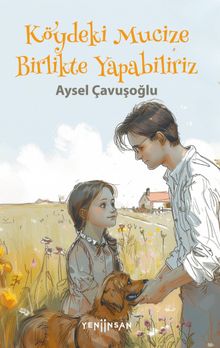 Köydeki Mucize & Birlikte Yapabiliriz