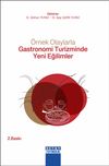 &Ouml;rnek Olaylarla Gastronomi Turizminde Yeni Eğilimler