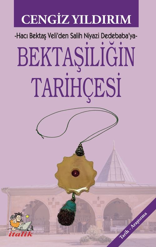 Bektaşiliğin Tarihçesi & Hacı Bektaş Veli'den Salih Niyazi Dedebaba'ya