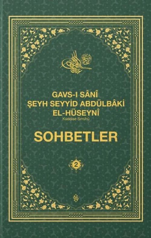 Gavsı Sani Şeyh Seyyid Abdülbaki El-Hüseyni (k.s.) Sohbetler 2