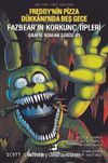 Freddy’nin Pizza Dükkanı’nda Beş Gece: Fazbear’ın Korkunç Tipleri Grafik Roman Serisi #1