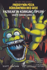 Freddy'nin Pizza Dükkanı'nda Beş Gece: Fazbear'ın Korkunç Tipleri Grafik Roman Serisi #1