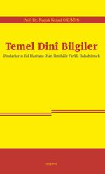 Temel Dinî Bilgiler & Dindarların Yol Haritası Olan İlmihale Farklı Bakabilmek