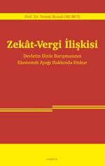 Zekat-Vergi İlişkisi & Devletin Dinle Barışmasının Ekonomik Ayağı Hakkında Diskur