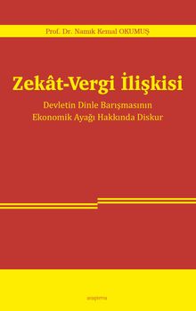 Zekat-Vergi İlişkisi & Devletin Dinle Barışmasının Ekonomik Ayağı Hakkında Diskur