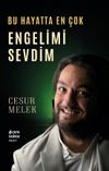 Bu Hayatta En &Ccedil;ok Engelimi Sevdim