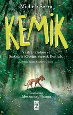 Kemik & Yaşlı Bir Adam ve Sıska Bir Köpeğin Sıcacık Dostluğu