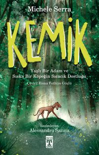 Kemik & Yaşlı Bir Adam ve Sıska Bir Köpeğin Sıcacık Dostluğu