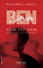 Ben Kimim? & Silik Yüzlerin ve Kanadı Kırık Kuşların Hikayesi