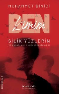 Ben Kimim? & Silik Yüzlerin ve Kanadı Kırık Kuşların Hikayesi