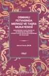 Osmanlı Fetvasında Merkez ve Taşra Mukayesesi & Minkarîzade Yahya Efendi ve Hayreddin er-Remlî'nin Kitabü's-Siyer Fetvaları Örneğinde Bir İnceleme