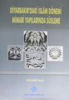 Diyarbakır&rsquo;daki İslam D&ouml;nemi Mimari Yapılarında S&uuml;sleme / 23-D-3