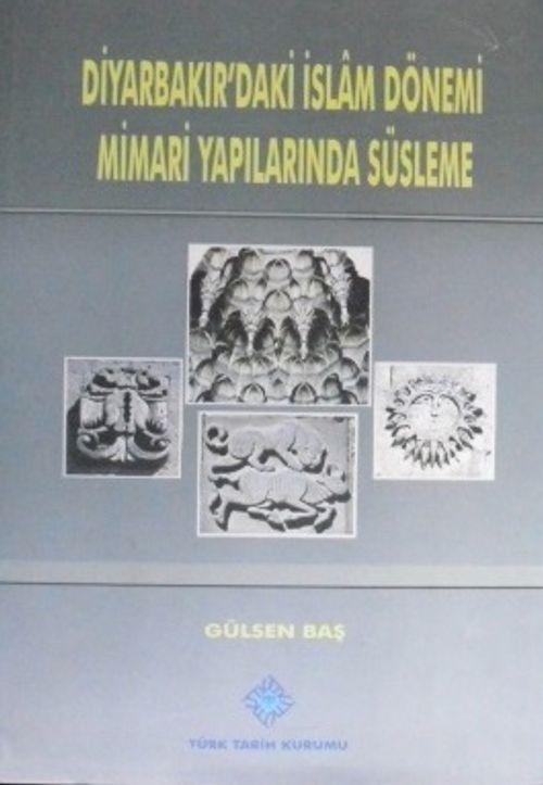 Diyarbakır'daki İslam Dönemi Mimari Yapılarında Süsleme / 23-D-3