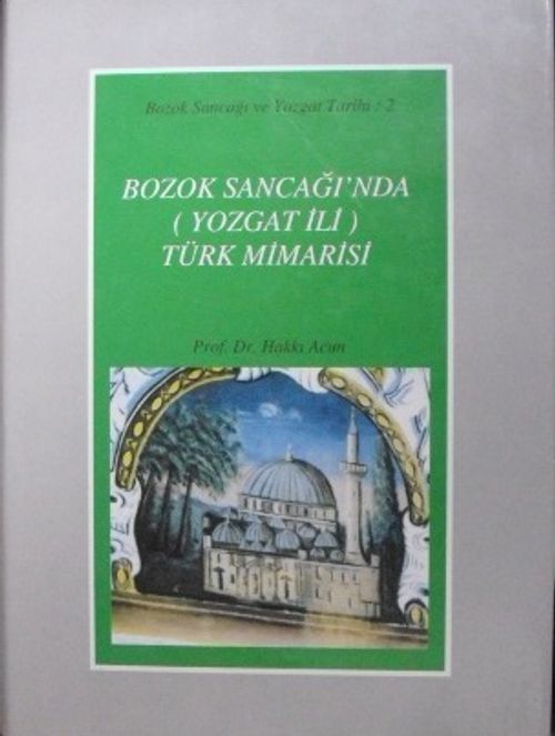 Bozok Sancağı'nda (Yozgat İli) Türk Mimarisi / 23-D-2