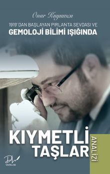 1919’da Başlayan Pırlanta Sevdası ve Gemoloji Bilimi Işığında Kıymetli Taşlar Analizi