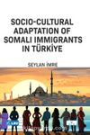 Socio-Cultural Adaptation of Somali Immigrants in Türkiye