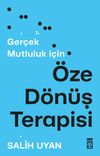 Ger&ccedil;ek Mutluluk İ&ccedil;in &Ouml;ze D&ouml;n&uuml;ş Terapisi