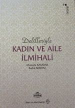 Delilleriyle Kadın ve Aile İlmihali (İthal Kağıt Ciltli)