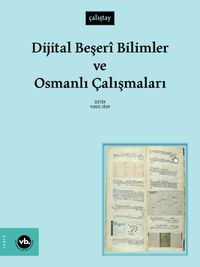 Dijital Beşerî Bilimler ve Osmanlı Çalışmaları 