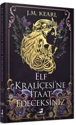 Elf Kraliçesi'ne İtaat Edeceksiniz (Ciltli)