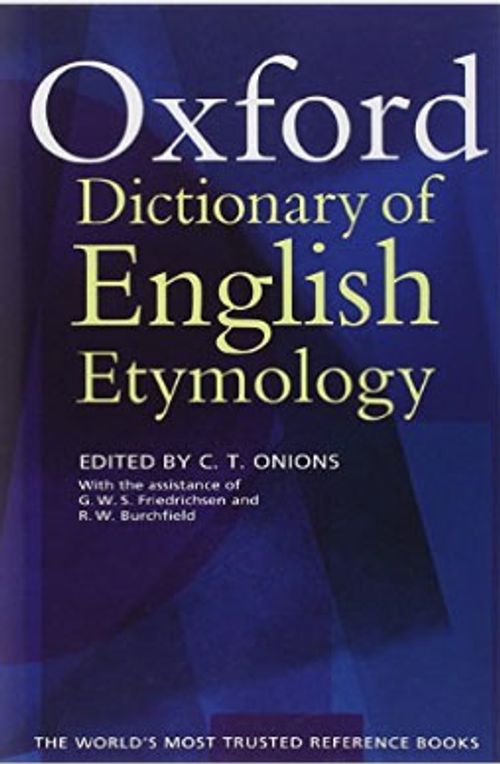 The Oxford Dictionary of English Etymology 