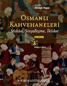 Osmanlı Kahvehaneleri & Mekan, Sosyalleşme, İktidar