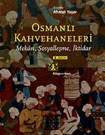 Osmanlı Kahvehaneleri & Mekan, Sosyalleşme, İktidar