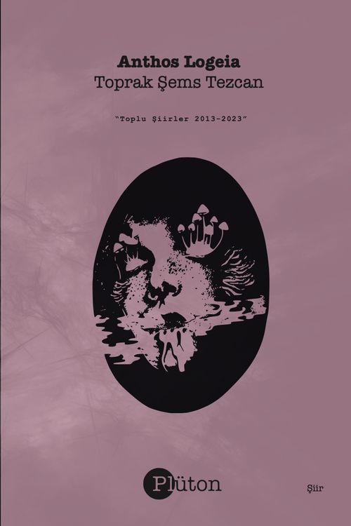 Anthos Logeia & (Toplu Şiirler 2013-2023)