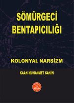 Sömürgeci Bentapıcılığı & Kolonyal Narsizm