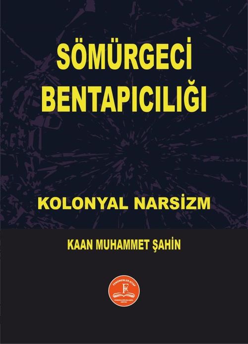 Sömürgeci Bentapıcılığı & Kolonyal Narsizm