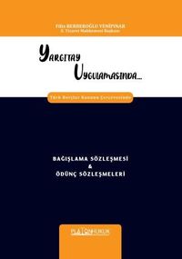 Yargıtay Uygulamasında Türk Borçlar Kanunu Çerçevesinde Bağışlama Sözleşmesi & Ödünç Sözleşmeleri