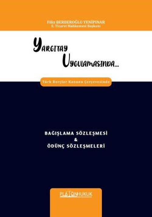 Yargıtay Uygulamasında Türk Borçlar Kanunu Çerçevesinde Bağışlama Sözleşmesi & Ödünç Sözleşmeleri