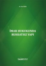 İmar Hukukunda Ruhsatsız Yapı