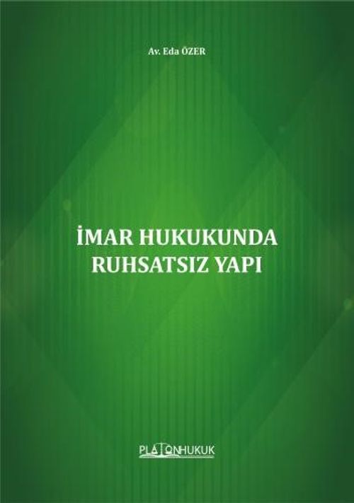 İmar Hukukunda Ruhsatsız Yapı