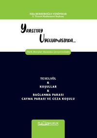Yargıtay Uygulamasında Türk Borçlar Kanunu Çerçevesinde Teselsül - Koşullar - Bağlanma Parası Cayma Parası ve Ceza Koşulu