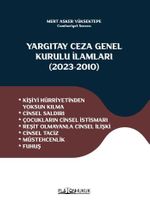 Yargıtay Ceza Genel Kurulu İlamları (2023-2010) 