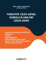 Yargıtay Ceza Genel Kurulu İlamları (2023-2010) & Konut Dokunulmazlığını İhlal - Hırsızlık - Yağma -Dolandırıcılık - Güveni Kötüye Kullanma - Banka Veya Kredi Kartlarının Kötüye Kullanılması