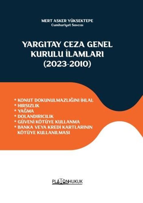 Yargıtay Ceza Genel Kurulu İlamları (2023-2010) & Konut Dokunulmazlığını İhlal - Hırsızlık - Yağma -Dolandırıcılık - Güveni Kötüye Kullanma - Banka Veya Kredi Kartlarının Kötüye Kullanılması
