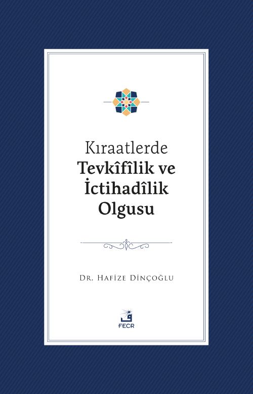 Kıraatlerde Tevkîfîlik ve İctihadîlik Olgusu
