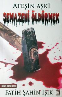 Ateşin Aşkı & Semazeni Öldürmek