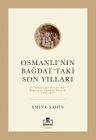 Osmanlı'nın Bağdat'taki Son Yılları