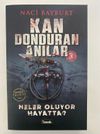 Kan Donduran Anılar 3 / Neler Oluyor Hayatta