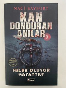 Kan Donduran Anılar 3 / Neler Oluyor Hayatta 