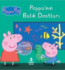 Peppa Pıg/ Peppa'nın Balık Dostları