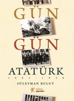 Gün Gün Atatürk