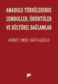 Anadolu Türkülerinde Semboller, Örüntüler ve Kültürel Bağlamlar